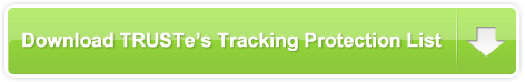 Download TRUSTe Tracking Protection List